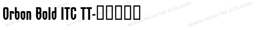 Orbon Bold ITC TT字体转换